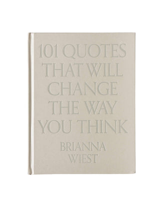 101 Quotes That Will Change The Way You Think by Brianna Wiest - ATIVE