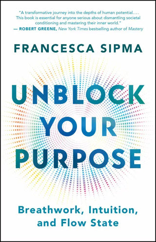 Unblock Your Purpose by Francesca Sipma – Breathwork Guide